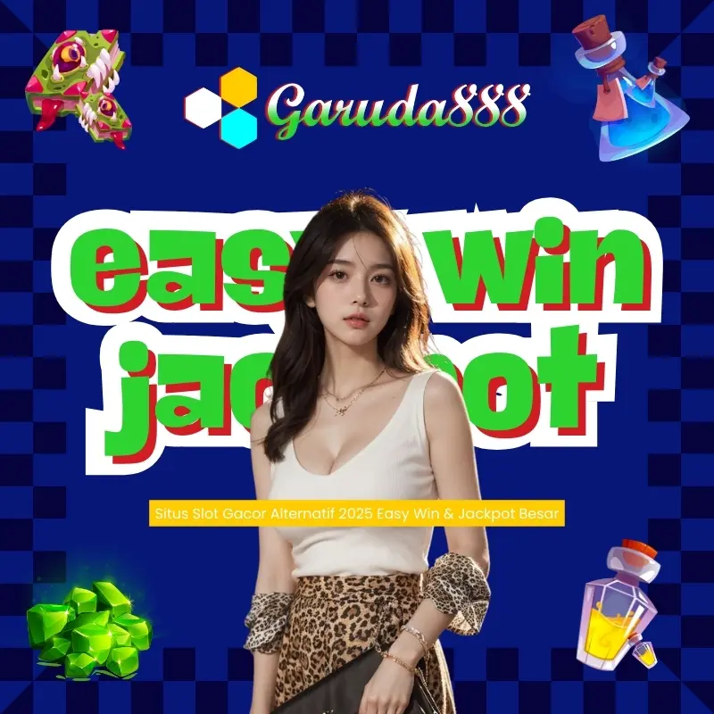 GARUDA888 Situs Slot Gacor Alternatif 2025 Easy Win & Jackpot Besar